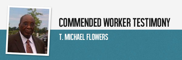 Commended Worker Testimony: T Michael Flowers