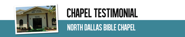 Chapel Testimonial - North Dallas Bible Chapel