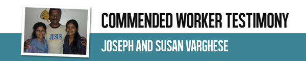 Commended Worker Testimony - Joseph & Susan Varghese